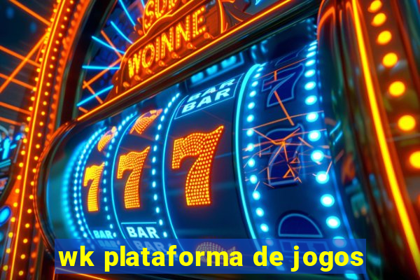 wk plataforma de jogos